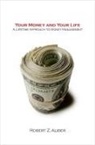 Robert Aliber, Robert Z. Aliber - Your Money and Your Life