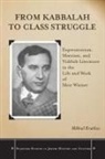 Mikhail Krutikov - From Kabbalah to Class Struggle