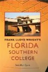 Dale Allen Gyure - Frank Lloyd Wright's Florida Southern College