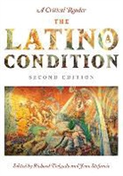 Richard Delgado, Richard (EDT)/ Stefancic Delgado, Andrew Ross, Jean Stefancic, Richard Delgado, Jean Stefancic - The Latino/A Condition