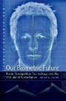 Kelly Gates, Kelly A. Gates - Our Biometric Future