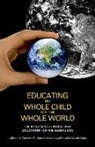 Marcelo (EDT)/ Sattin-bajaj Suarez-orozco, Carolyn Sattin-Bajaj, Marcelo Suarez-Orozco, Marcelo M. Suarez-Orozco - Educating the Whole Child for the Whole World