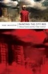 Yomi Braester - Painting the City Red