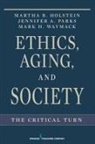 Martha B Holstein, Martha B. Holstein, Martha B. Phd Holstein, Jennife Parks, Jennifer Parks, Jennifer A. Parks... - Ethics, Aging, and Society