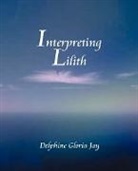 Delphine Jay - Interpreting Lillith