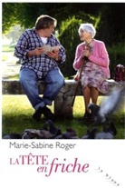Marie-Sabine Roger, Marie Sabine Roger, Marie-Sabine Roger, Marie-Sabine (1957-....) Roger, ROGER MARIE SABINE - La tête en friche