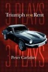 Peter Carlaftes - Triumph for Rent: Three Plays