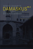Gerard Degeorge, G&eacute;rard Degeorge - Damaskus. Bd.2