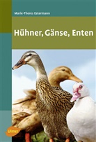 Marie-Theres Estermann - Hühner, Gänse, Enten