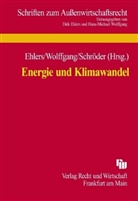 Dirk Ehlers, Ulrich J. Schröder, Ulrich Jan Schröder, Hans-Michael Wolffgang - Energie und Klimawandel