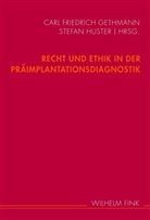 Car Friedrich Gethmann, Carl Friedrich Gethmann, Carl F. Gethmann, Carl Fr. Gethmann, Carl Friedrich Gethmann, Huster... - Recht und Ethik in der Präimplantationsdiagnostik