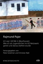 Peter Gstettner, Rajmund Pajer, Christian Rabl, Peter Gstettner, Christian Rabl - Ich war I 69186 in Mauthausen