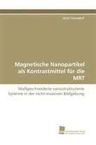 Ulrich Tromsdorf - Magnetische Nanopartikel als Kontrastmittel für die MRT