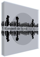 Thomas Hengartner, Uta Rosenfeld - 'Klangwelt der Technik' - Auto-Mobilität, m. Audio-CD