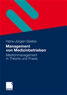 H -Jürgen Seelos, H.-Jürgen Seelos, Hans-Jürgen Seelos - Management von Medizinbetrieben