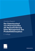 Christina Raasch - Der Patentauslauf von Pharmazeutika als Herausforderung beim Management des Produktlebenszyklus