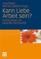 Mülle, Anj Müller, Anja Müller, Opielk, Opielka, Michael Opielka - Kann Liebe Arbeit sein?