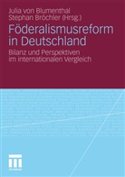 Julia von Blumenthal, Bröchler, Bröchler, Stephan Bröchler, Juli von Blumenthal, Julia von Blumenthal - Föderalismusreform in Deutschland