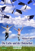 Milana Fink, Verla DeBehr, Verlag DeBehr - Die Liebe und der Doktorhut