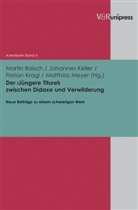 Martin Baisch, Johanne Keller, Johannes Keller, Florian Kragl, Florian Kragl u a, Matthias Meyer - Der Jüngere Titurel - zwischen Didaxe und Verwilderung