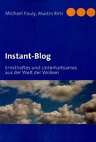 Michael Pauly, Martin Reti - Instant-Blog