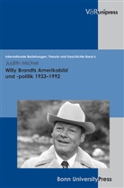 Judith Michel, Christia Hacke, Christian Hacke, Klaus Hildebrand u a - Willy Brandts Amerikabild und -politik 1933-1992