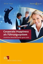 Oliver Haas - Corporate Happiness als Führungssystem