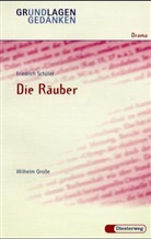 Wilhelm Große, Friedrich Schiller, Friedrich von Schiller - Friedrich Schiller 'Die Räuber'