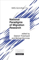Michael Bommes, Bommes, Bommes, Michael Bommes, Dietric Thränhardt, Dietrich Thränhardt - National Paradigms of Migration Research