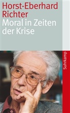 Horst-E Richter, Horst-Eberhard Richter - Moral in Zeiten der Krise