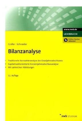 Horst Gräfer, Georg Schneider - Bilanzanalyse Traditionelle Kennzahlenanalyse des Einzeljahresabschlusses. Kapitalmarktorientierte Konzernjahresabschlussanalyse. Mit Aufgaben und Lösungen.. Online-Version Inklusive