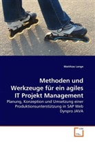 Matthias Lange - Methoden und Werkzeuge für ein agiles IT Projekt Management