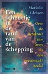 Marcelo Gleiser - Een scheurtje in de rand van de schepping / druk 1