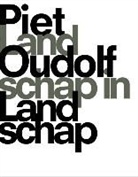 Noel Kingsbury, Noël Kingsbury, Helene Lesger, Barbara Luijken - Piet Oudolf Landschap in Landschap