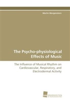 Martin Morgenstern - The Psycho-physiological Effects of Music