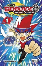 Takafumi Adachi - Beyblade Metal Fusion. Bd.1
