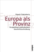 Dipesh Chakrabarty - Europa als Provinz