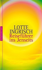 Lotte Ingrisch - Reiseführer ins Jenseits