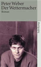 Peter Weber - Der Wettermacher