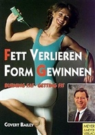 Covert Bailey - Fett verlieren, Form gewinnen