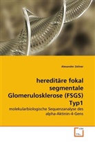 Alexander Zeilner - hereditäre fokal segmentale Glomerulosklerose (FSGS) Typ1
