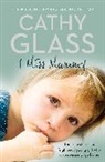 Cathy Glass - I Miss Mummy