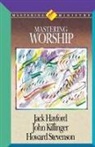 Jack Hayford, Jack W. Hayford, John Kilinger, Howard Stevenson - Mastering Ministry