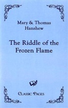 Mar Hanshew, Mary Hanshew, Thomas Hanshew, Thomas W. Hanshew - The Riddle of the Frozen Flame