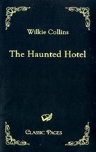 Wilkie Collins - The Haunted Hotel