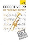 Murray, Angela Murray, Murray Angela - Effective PR: Be Your Own Expert: Teach Yourself