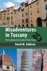 David M. Addison - Misadventures in Tuscany