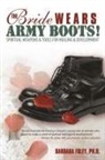 Barbara Foley, Ph. D. Barbara Foley - The Bride Wears Army Boots!