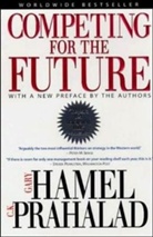 Gary Hamel, Hamel Gary, C. K. Prahalad, C.K. Prahalad, Prahalad C. K. - Competing for the Future