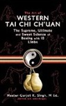 M Ed. Master Gurjot K. Singh, M. Ed Master Gurjot K. Singh, M. Ed. Master Gurjot K. Singh - The Art of Western Tai Chi Ch'uan